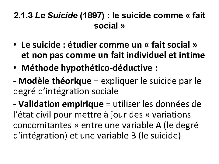 2. 1. 3 Le Suicide (1897) : le suicide comme « fait social » 2. 1. 3 Le Suicide (1897) : le suicide comme « fait social »