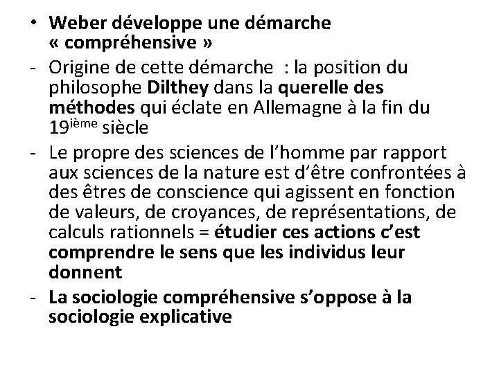 • Weber développe une démarche « compréhensive » - Origine de cette démarche • Weber développe une démarche « compréhensive » - Origine de cette démarche