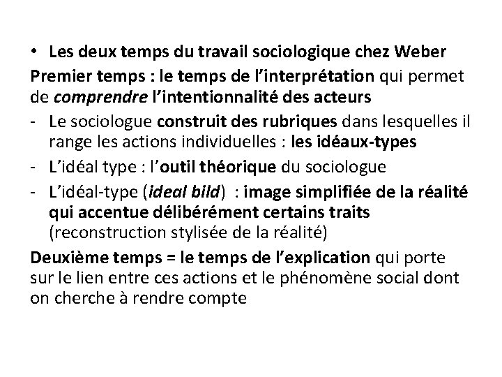 • Les deux temps du travail sociologique chez Weber Premier temps : le • Les deux temps du travail sociologique chez Weber Premier temps : le