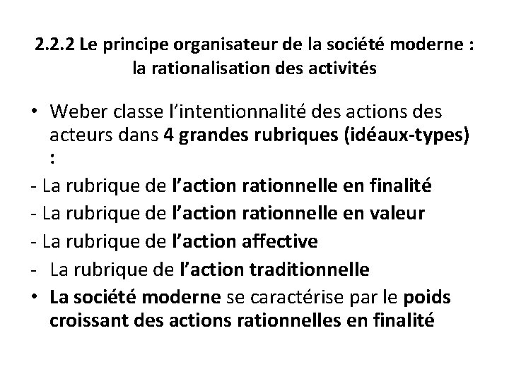 2. 2. 2 Le principe organisateur de la société moderne : la rationalisation des 2. 2. 2 Le principe organisateur de la société moderne : la rationalisation des