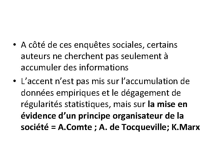 • A côté de ces enquêtes sociales, certains auteurs ne cherchent pas seulement • A côté de ces enquêtes sociales, certains auteurs ne cherchent pas seulement