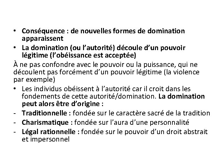 • Conséquence : de nouvelles formes de domination apparaissent • La domination (ou • Conséquence : de nouvelles formes de domination apparaissent • La domination (ou