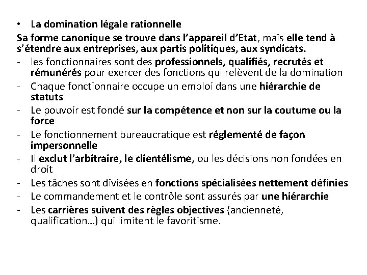 • La domination légale rationnelle Sa forme canonique se trouve dans l’appareil d’Etat, • La domination légale rationnelle Sa forme canonique se trouve dans l’appareil d’Etat,