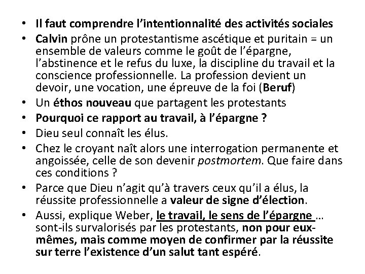 • Il faut comprendre l’intentionnalité des activités sociales • Calvin prône un protestantisme • Il faut comprendre l’intentionnalité des activités sociales • Calvin prône un protestantisme