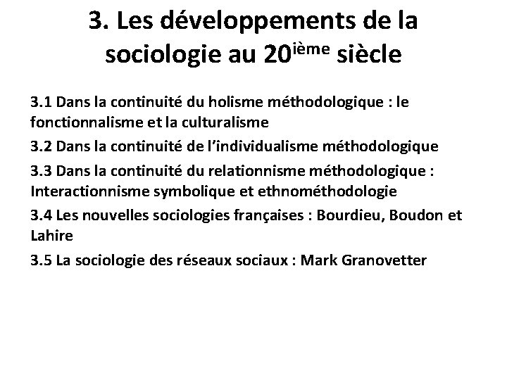 3. Les développements de la sociologie au 20 ième siècle 3. 1 Dans la 3. Les développements de la sociologie au 20 ième siècle 3. 1 Dans la