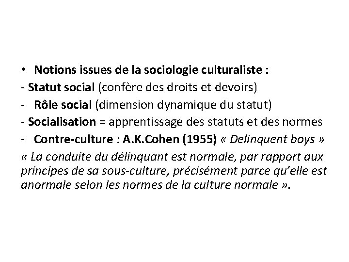 • Notions issues de la sociologie culturaliste : - Statut social (confère des • Notions issues de la sociologie culturaliste : - Statut social (confère des