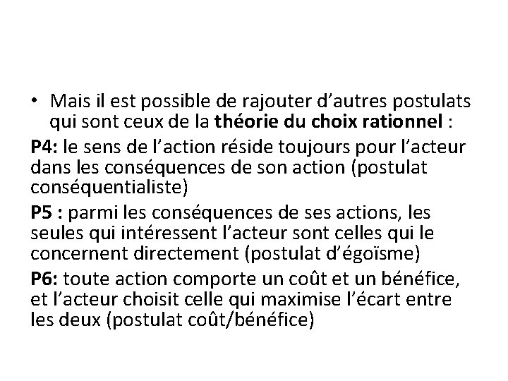 • Mais il est possible de rajouter d’autres postulats qui sont ceux de • Mais il est possible de rajouter d’autres postulats qui sont ceux de