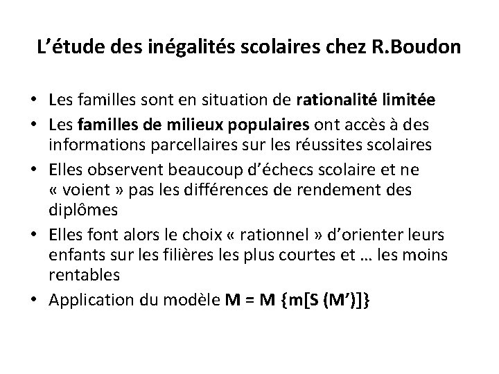 L’étude des inégalités scolaires chez R. Boudon • Les familles sont en situation de L’étude des inégalités scolaires chez R. Boudon • Les familles sont en situation de