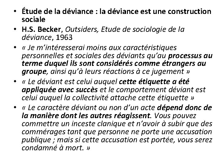 • Étude de la déviance : la déviance est une construction sociale • • Étude de la déviance : la déviance est une construction sociale •