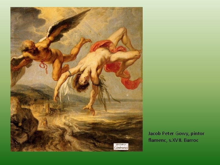 Jacob Peter Gowy, pintor flamenc, s. XVII. Barroc Jacob Peter Gowy, pintor flamenc, s. XVII. Barroc