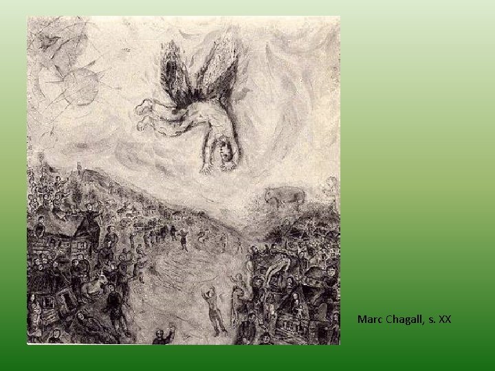 Marc Chagall, s. XX Marc Chagall, s. XX