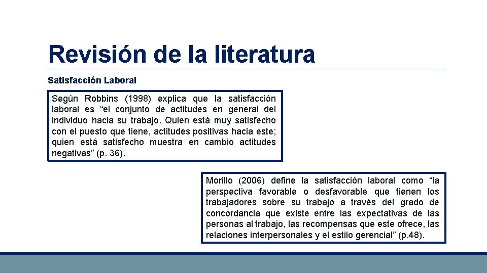 Revisión de la literatura Satisfacción Laboral Según Robbins (1998) explica que la satisfacción laboral