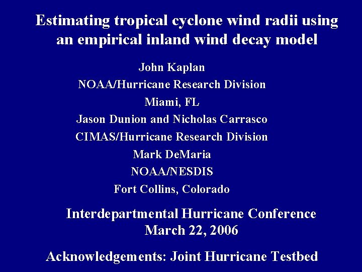 Estimating tropical cyclone wind radii using an empirical inland wind decay model John Kaplan