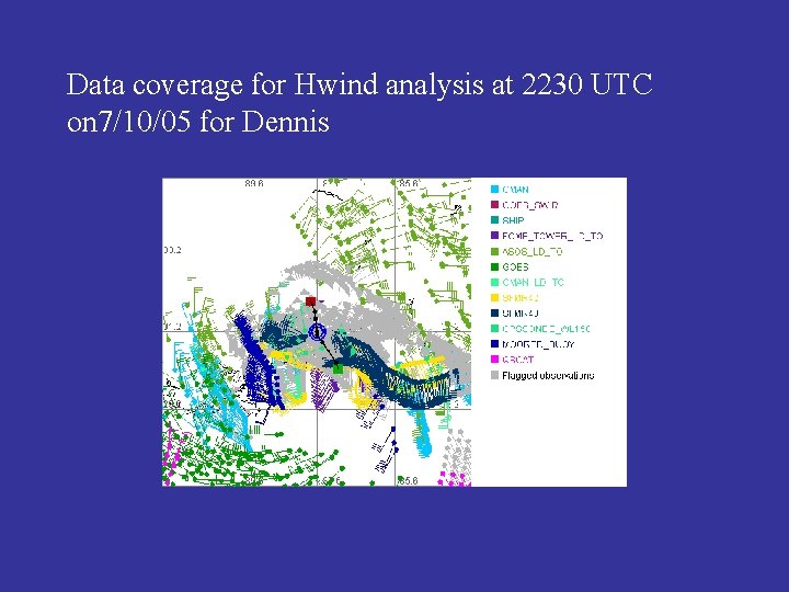Data coverage for Hwind analysis at 2230 UTC on 7/10/05 for Dennis 