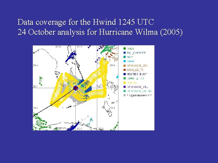 Data coverage for the Hwind 1245 UTC 24 October analysis for Hurricane Wilma (2005)