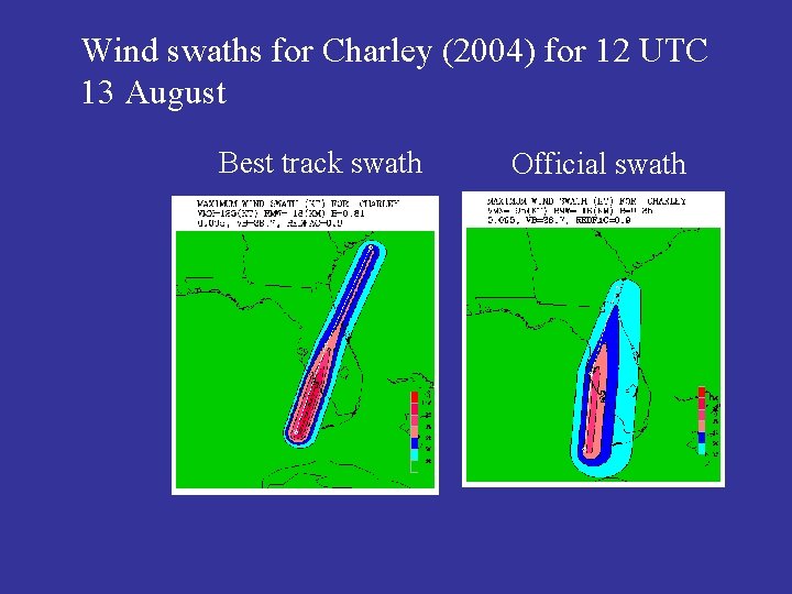 Wind swaths for Charley (2004) for 12 UTC 13 August Best track swath Official