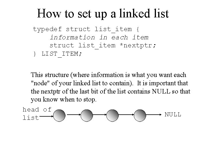 How to set up a linked list typedef struct list_item { information in each