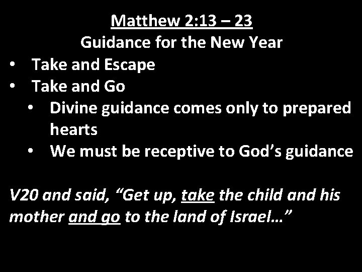 Matthew 2: 13 – 23 Guidance for the New Year • Take and Escape