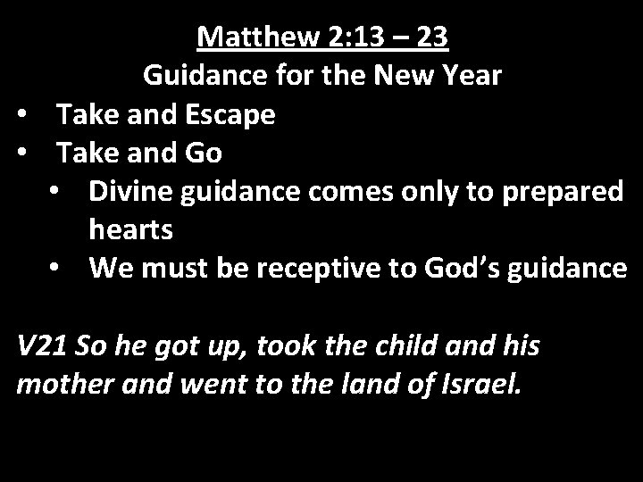 Matthew 2: 13 – 23 Guidance for the New Year • Take and Escape