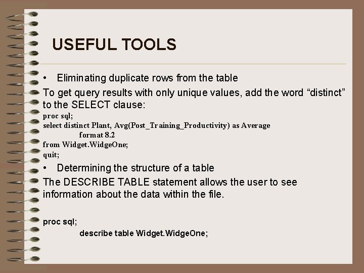 USEFUL TOOLS • Eliminating duplicate rows from the table To get query results with