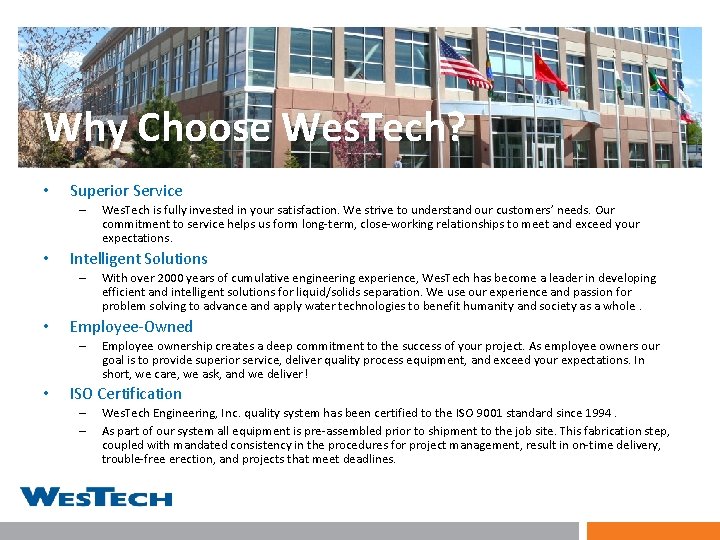 Why Choose Wes. Tech? • Superior Service – • Intelligent Solutions – • With