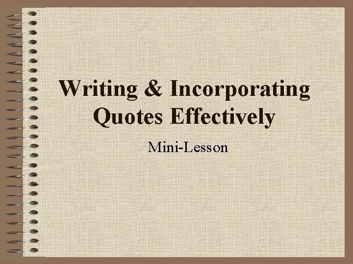 Writing & Incorporating Quotes Effectively Mini-Lesson 