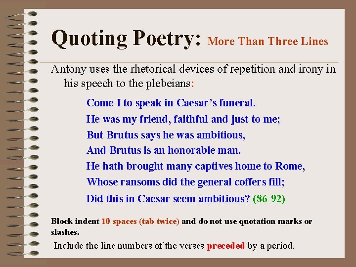 Quoting Poetry: More Than Three Lines Antony uses the rhetorical devices of repetition and