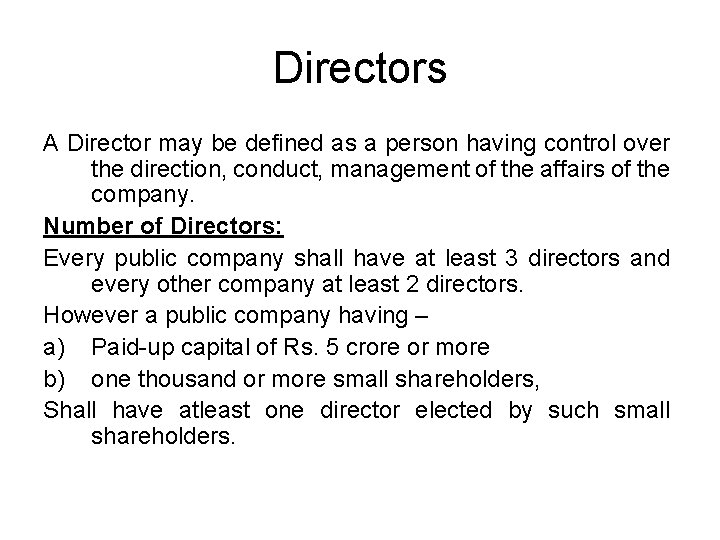 Directors A Director may be defined as a person having control over the direction,