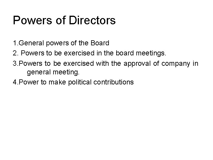 Powers of Directors 1. General powers of the Board 2. Powers to be exercised