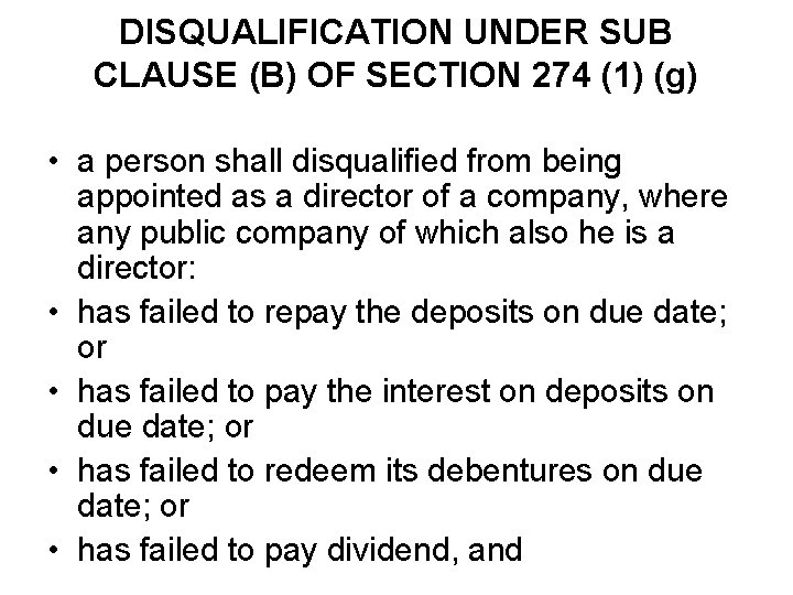 DISQUALIFICATION UNDER SUB CLAUSE (B) OF SECTION 274 (1) (g) • a person shall