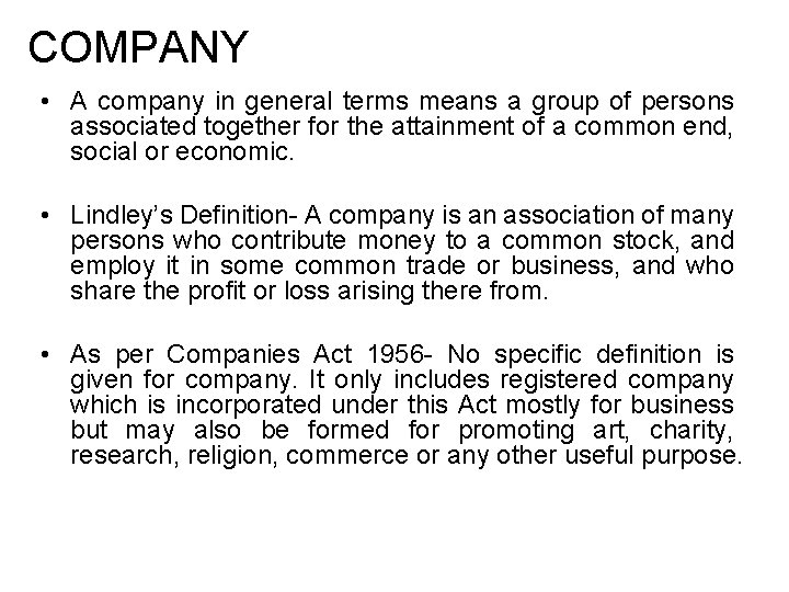 COMPANY • A company in general terms means a group of persons associated together
