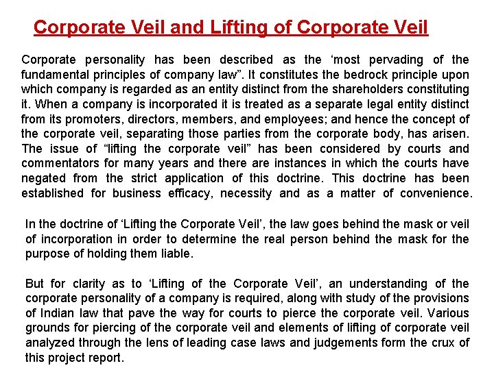 Corporate Veil and Lifting of Corporate Veil Corporate personality has been described as the