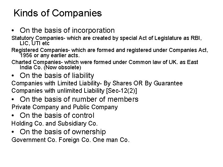 Kinds of Companies • On the basis of incorporation Statutory Companies- which are created
