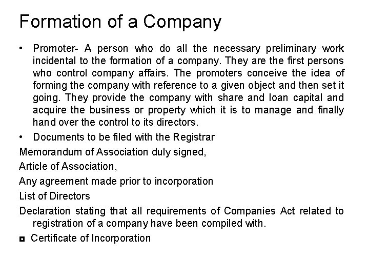 Formation of a Company • Promoter- A person who do all the necessary preliminary