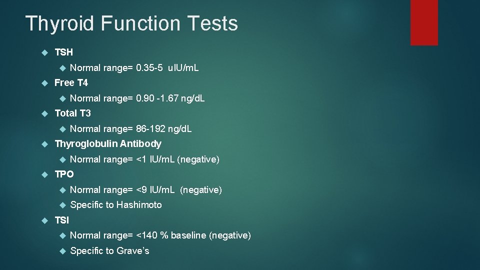 Thyroid Function Tests TSH Free T 4 Normal range= 86 -192 ng/d. L Thyroglobulin