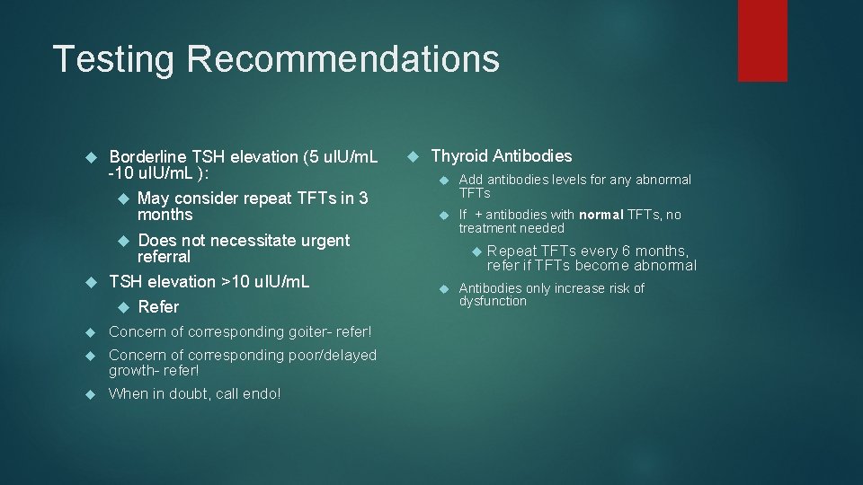 Testing Recommendations Borderline TSH elevation (5 u. IU/m. L -10 u. IU/m. L ):