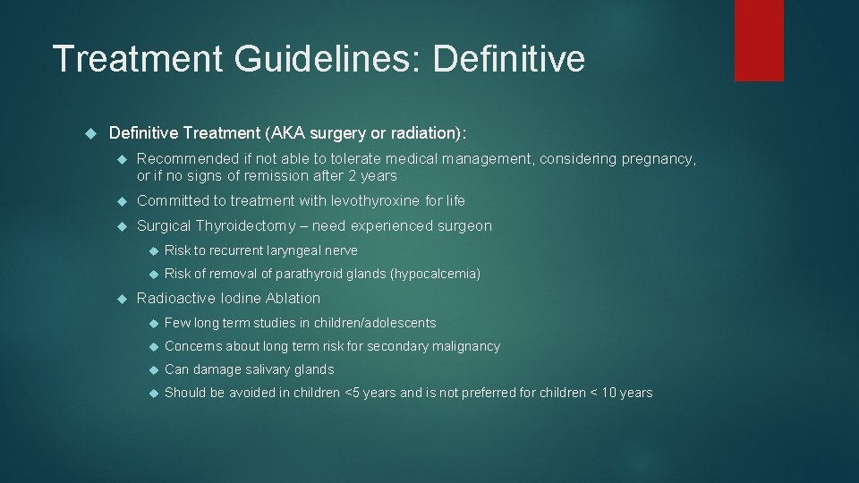 Treatment Guidelines: Definitive Treatment (AKA surgery or radiation): Recommended if not able to tolerate