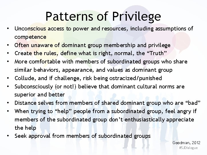 Patterns of Privilege • Unconscious access to power and resources, including assumptions of competence