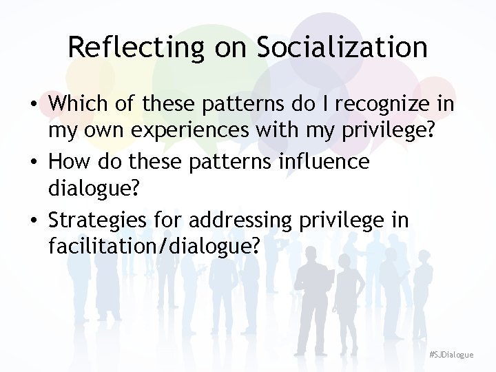 Reflecting on Socialization • Which of these patterns do I recognize in my own