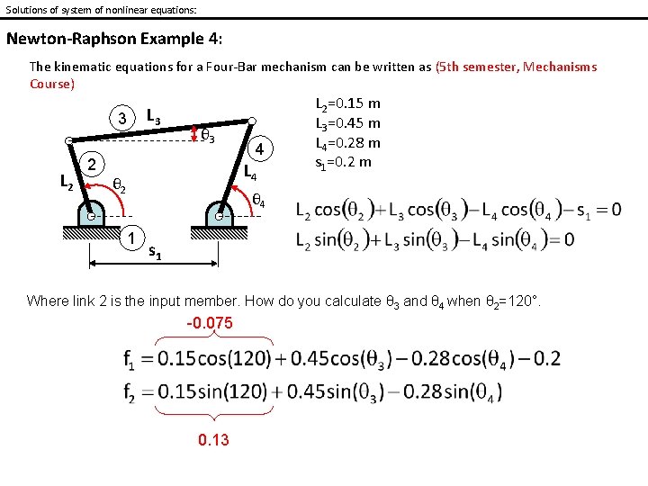 Solutions of system of nonlinear equations: Newton-Raphson Example 4: The kinematic equations for a Solutions of system of nonlinear equations: Newton-Raphson Example 4: The kinematic equations for a