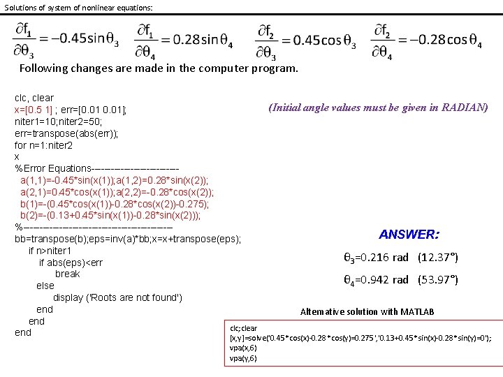 Solutions of system of nonlinear equations: Following changes are made in the computer program. Solutions of system of nonlinear equations: Following changes are made in the computer program.