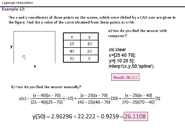 Lagrange Interpolation: Example 12: The x and y coordinates of three points on the Lagrange Interpolation: Example 12: The x and y coordinates of three points on the