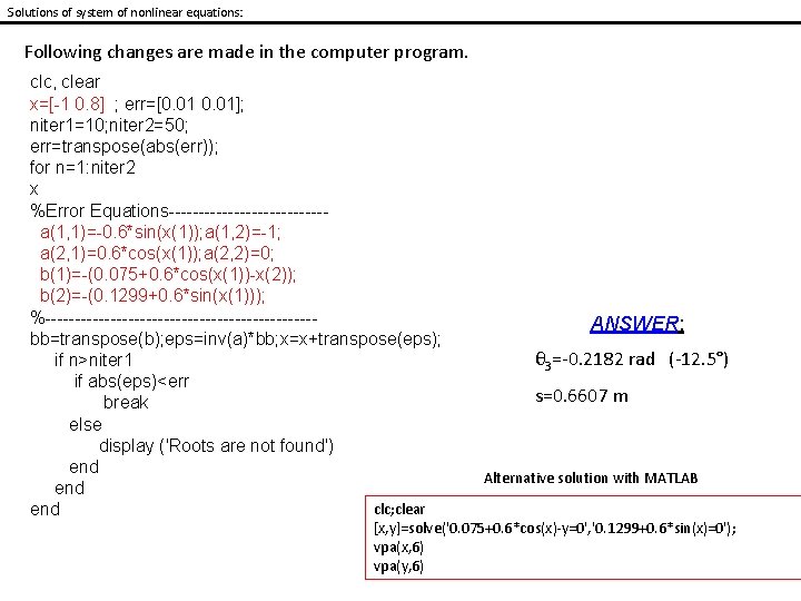 Solutions of system of nonlinear equations: Following changes are made in the computer program. Solutions of system of nonlinear equations: Following changes are made in the computer program.