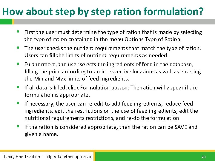 How about step by step ration formulation? § First the user must determine the