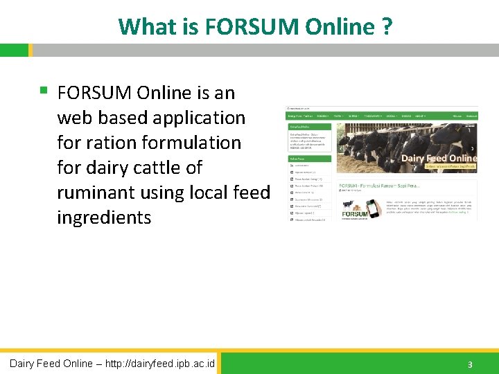 What is FORSUM Online ? § FORSUM Online is an web based application for