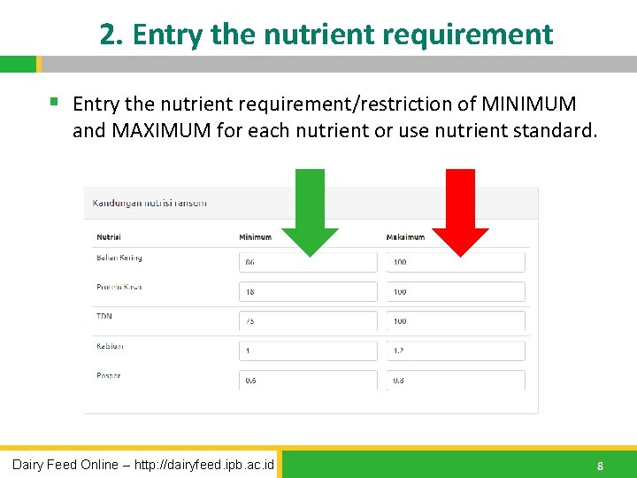 2. Entry the nutrient requirement § Entry the nutrient requirement/restriction of MINIMUM and MAXIMUM