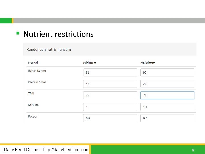 § Nutrient restrictions Dairy Feed Online – http: //dairyfeed. ipb. ac. id 9 