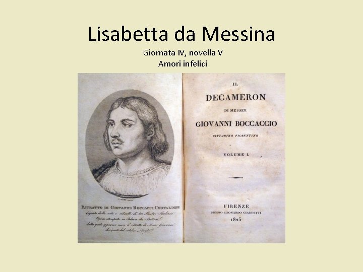 Lisabetta da Messina Giornata IV, novella V Amori infelici 