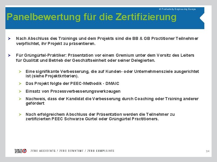 © Productivity Engineering Europe Panelbewertung für die Zertifizierung Ø Nach Abschluss des Trainings und