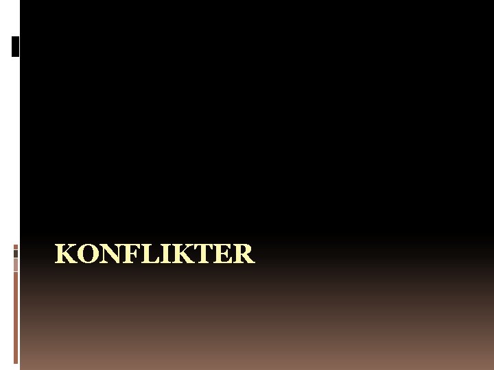 KONFLIKTER 